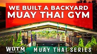 WOTM Backyard MUAY THAI gym!