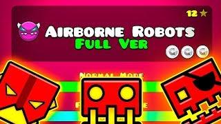 AIRBORNE ROBOTS FULL VERSION BY: SLOTHBLOCK || Geometry Dash 2.11