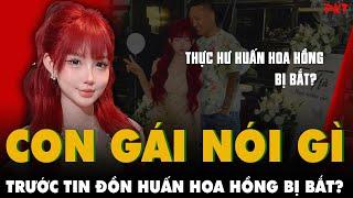 Con gái nói gì trước tin đồn HUẤN HOA HỒNG BỊ BẮT? Hải Sapa BỊ RÉO TÊN vì gỡ Thịt trâu gác bếp?