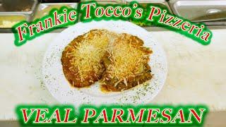 Frankie Tocco's Pizzeria | Veal Parmesan