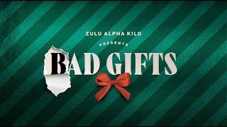 Zulu Alpha Kilo presents (B)ad Gifts