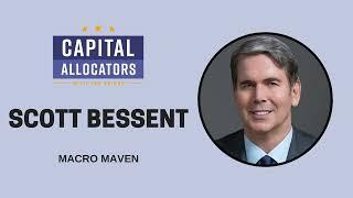 Scott Bessent - Macro Maven (EP.415)