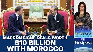 France Repairs Ties with Morocco: Signs Deals worth over $10 Billion | Vantage with Palki Sharma