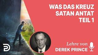 Derek Prince – Was das Kreuz Satan antat - Teil 1