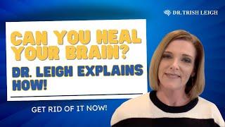 Brain Rewire Teaser: Your Brain Can Heal from Anything! | Dr. Trish Leigh