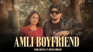 Amli Boyfriend: Vadda Grewal & Deepak Dhillon (Full Video) Latest Punjabi Song | Geet MP3