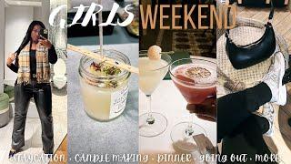 GIRLS WEEKEND | STAYCATION + CANDLE MAKING + DINNER + GOING OUT + MORE | NANDI R.