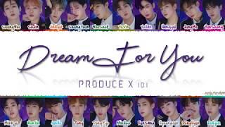 PRODUCE X 101 - 'DREAM FOR YOU' ( 꿈을 꾼다) Lyrics [Color Coded_Han_Rom_Eng]