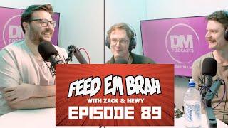 Episode 89 (with Johnathan Schuster) - Feed Em Brah with Zack Dyer and Tim Hewitt