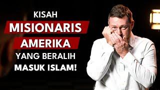 "FBI Ada Di Sini! Apa Yang Telah Kamu Perbuat?" - Kisah Seorang Misionaris Amerika Yang Masuk Islam