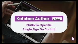 Kotobee Author v1.9.0 | Platform-Specific Single Sign-On Control