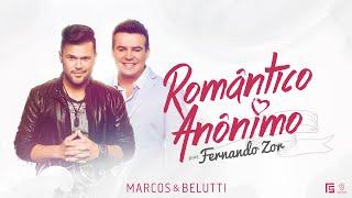 Marcos & Belutti - Romântico Anônimo part. Fernando Zor (Clipe Oficial)