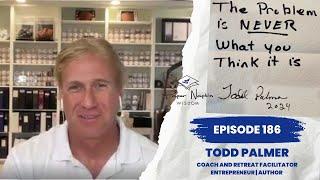 Uncover the Real Problem with Todd Palmer | Paper Napkin Wisdom Business Podcast | Entrepreneurship