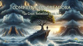 Comprensión Creadora  - La Gran rebelión