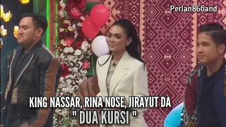 King Nassar, Rina Nose, Jirayut Da / Dua Kursi / Live Perlan86 Band /