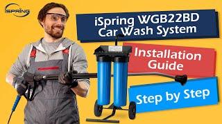 How to Use and Connect iSpring WGB22BD Spotless Car Wash System | Car Wash at Home