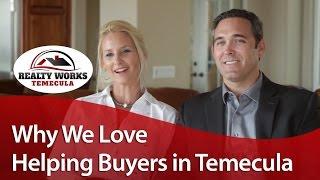 Temecula Real Estate Agent: Why we love helping buyers in Temecula