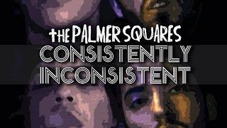 The Palmer Squares - Consistently Inconsistent (Official Music Video)