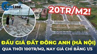 Đấu giá đất vùng ven Hà Nội đã qua thời sốt nóng 100 triệu/m2, nay giá chỉ còn 1/5 | CafeLand