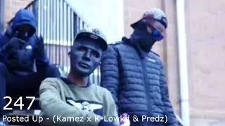 247 - Posted Up (Kamez x K-Lowkd & Predz) [#Audio]