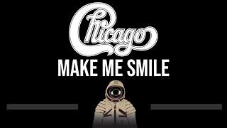 Chicago • Make Me Smile (CC)  [Karaoke] [Instrumental]