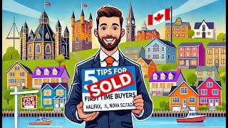 5 Tips for First Time Home Buyers In Halifax, Nova Scotia, Canada