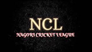 NCL (NAGORI CRICKET LEAGUE)