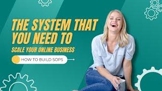 The System that You Need to Scale Your Online Business (How to Build SOPs)