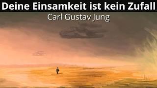 Das Universum isoliert dich aus einem bestimmten Grund, verzweifle nicht | Carl Gustav Jung