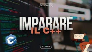 Corso basico C++ - Impara a PROGRAMMARE in meno di MEZZ'ORA!