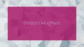 Wilson Hughes - appearance