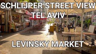 Schlijper Street View Tel Aviv Levinsky Market