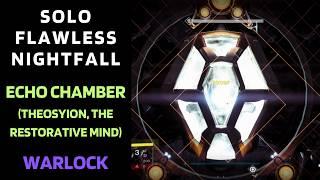 SOLO Flawless Nightfall Echo Chamber (Theosyion, Restorative Mind) on Warlock [Destiny1]