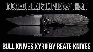 I Love it...But is it Worth It? - Bull Knives Xyro by Reate