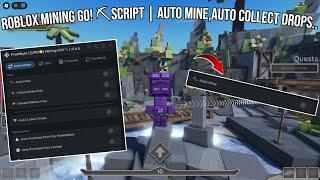 ROBLOX Mining GO! Script | (Auto Mine, Auto Collect Drops, Much More)