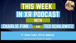 This Week In XR ft. Quinn Taber