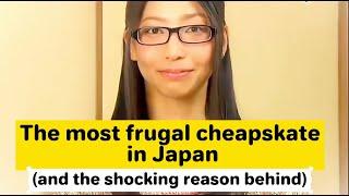 The most frugal cheapskate in Japan (and the shocking reason behind)