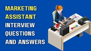 Marketing Assistant Interview Questions And Answers