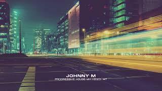 Johnny M - Progressive House Mix | 2023 | #17