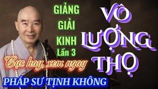 [KỲ 93] KINH VÔ LƯỢNG THỌ GIẢNG GIẢI LẦN THỨ BA. PHÁP SƯ TỊNH KHÔNG 🪷🪷🪷@phatphapnews