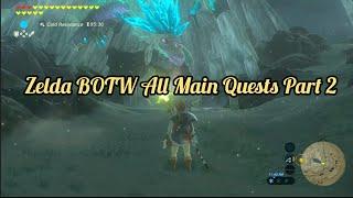 Zelda BOTW All Main Quests Part 2