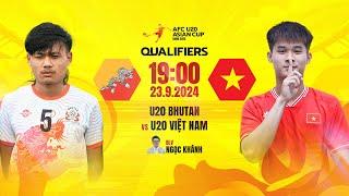 TRỰC TIẾP: U20 BHUTAN - U20 VIỆT NAM | VÒNG LOẠI U20 CHÂU Á 2025