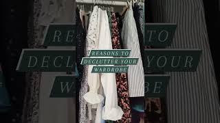 Reasons to declutter your wardrobe #declutter #declutteryourlife #minimalism #minimalist