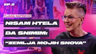 TIJANA DAPČEVIĆ - “Nisam htela da snimim "Zemlja mojih snova" / EP 2