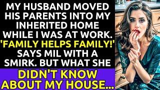 My Husband Moved His Parents into My Inherited Home While I Was at Work. 'Family Helps Family!'