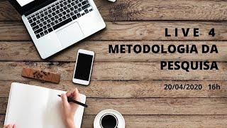 LIVE 4 - TIPOS DE METODOLOGIA DE PESQUISA