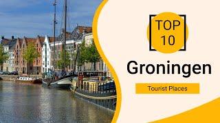 Top 10 Best Tourist Places to Visit in Groningen | Netherlands - English