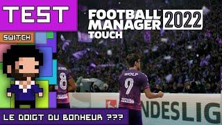 TEST FOOTBALL MANAGER 2022 TOUCH : le doigt du bonheur ???