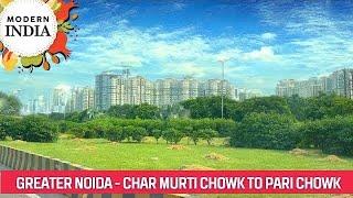 Greater Noida's HIDDEN GEM Char Murti Chowk to Pari Chowk - A City for Everyone