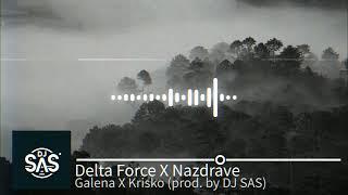 Delta Force X Nazdrave prod. by DJ SAS